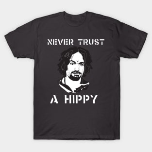 never trust a hippy T-Shirt